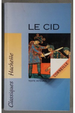 Le Cid - Corneille - Classiques Hachette -