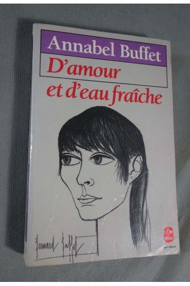 Annabel Buffet. D'amour et d'eau fraiche - Messinger/Livre De Poche, 1987