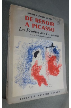 Georges-Michel. De Renoir à Picasso - Les peintres que j'ai connus. 50 illustrations