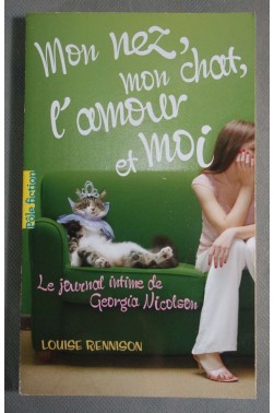 Mon nez, mon chat, l'amour et moi... Louise Rennison - Gallimard - 2012 -