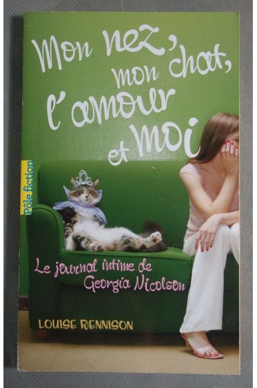 Mon nez, mon chat, l'amour et moi... Louise Rennison - Gallimard - 2012 -