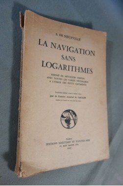 S. de Neufville. La navigation sans logarithmes - 1962 - cartes, plans, tableaux