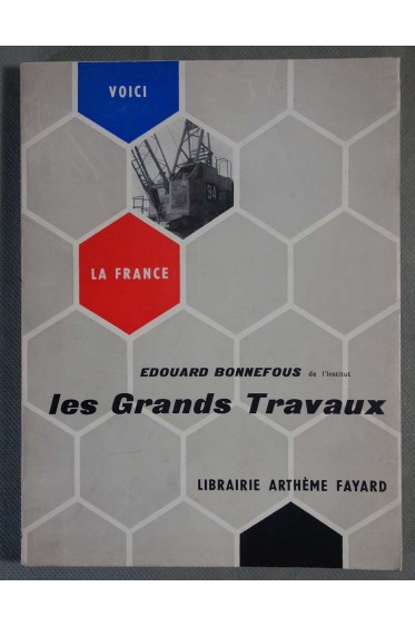 Les grands travaux - Edouard Bonnefous - 1958