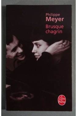 Brusque chagrin - Philippe Meyer -