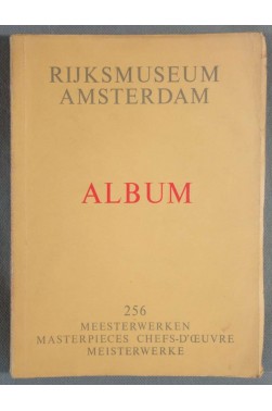 Rijksmuseum Amsterdam Album: 256 Meesterwerken/ Masterpeices/ Chefs D'oeuvre/ Meisterwerke