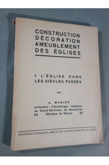 Construction, décoration, ameublement des églises - Tome 1.