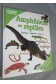 Amphibiens et reptiles - espèces habitats moeurs - Le Savoir Compact illustré