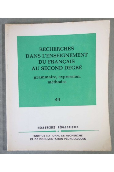 Recherches dans l'Enseignement du Français au second degré - Grammaire, Expression, Méthodes -