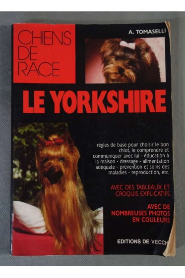 Le Yorkshire Terrier - A. Tomaselli - De Vecchi, Illustré, 2002 -