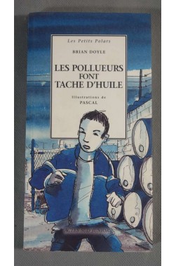 Les Pollueurs font tache d'huile - Brian Doyle - Les petits polars, 1998 -