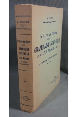 Le livre du maître pour la Grammaire Nouvelle et le Français - A. Souché -