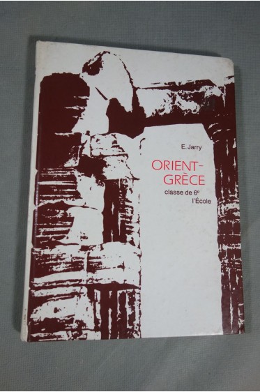 E. JARRY. Orient - Grèce, classes de 6è - Specimen, illustrations en couleurs - 1964