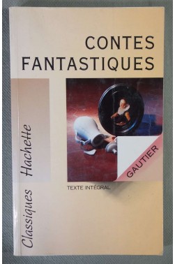 Contes fantastiques - T. Gautier - Classiques Hachette Education, 1998 -