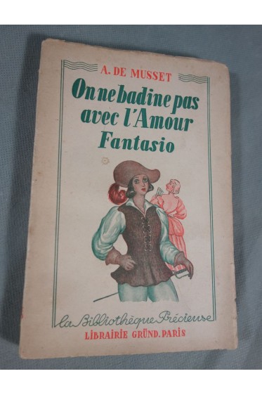 Alfred de Musset. On ne badine pas avec l'amour - Fantasio. Grund - la bibliothèque précieuse