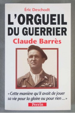 L'orgueil du guerrier - Claude Barrès - Eric Deschodt - Perrin, 1994 -