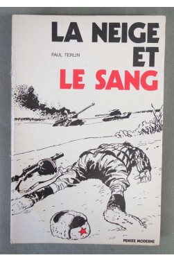 La neige et le sang - Paul Terlin, Henri Moreau - Ed. de la pensée moderne, 1972 - EO -