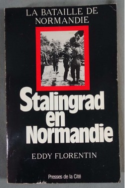 Stalingrad en Normandie - Eddy Florentin - 1981, entièrement remaniée -