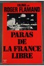 Paras de la France libre - Colonel (er) Roger Flamand - 1979, illustré -