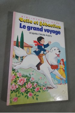 Le Grand voyage - Belle et Sébastien. Cécile Aubry - bibliothèque rose, 1983