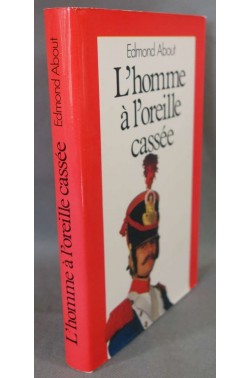 L'homme à l'oreille cassée - Edmond About - France Loisirs, 1982, relié -