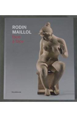 Rodin Maillol face à face - Ed. SilvanaEditoriale - 2019 - Illustré -