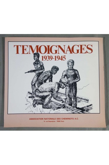 Témoignages 1939-1945 - Ass. nationale des Cheminots - 1981 - Illustré -