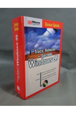 TRUCS, ASTUCES ET SECRETS POUR WINDOWS 95. Avec CD-ROM