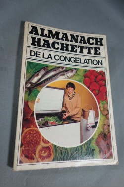 Almanach Hachette de la congélation - 173 pages, 1978 - Germaine Cosiva