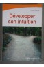 Développer son intuition - Claude Darche - 2009 -