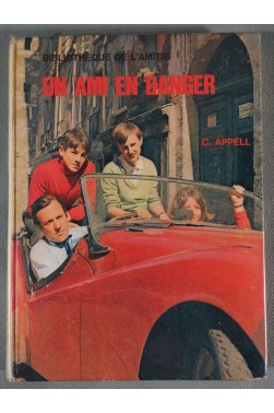 Un ami en danger - C. Appell - Ed. de l'amitié, GT Rageot, 1969 - Illustré -