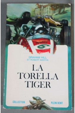 La Torella Tiger - Graham Hill et Robert Martin - Ed. Robert Laffont, 1969 - Illustré -