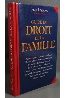 Guide du droit de la famille - J. Lagadec - France Loisirs, 2002, relié -