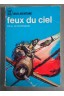 Feux du ciel - P. Clostermann- Ed. J'ai lu, collection Leur aventure, 1962 -