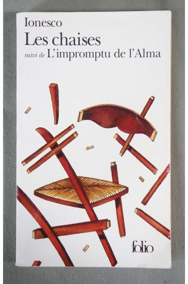 Les chaises, suivi de L'impromptu de l'Alma - Ionesco - Ed. Foilio, 2000 -