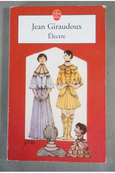 Electre, pièce en deux actes - Jean Giraudoux - Ed. Livre de poche, 2010, illustré -