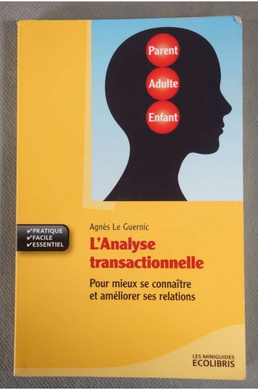 L'analyse transactionnelle - A. Le Guernic - Ed. Ixelles, 2011 -