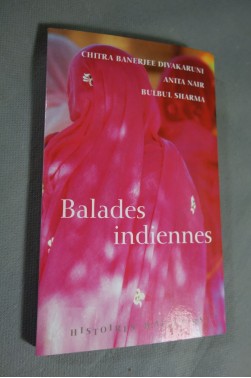 Balades indiennes - nouvelles de Chitra - Banerjee - Divakaruni - France Loisirs