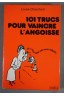 101 trucs pour vaincre l'angoisse - Louise Chauchard - Ed. Hachette, 1974 -