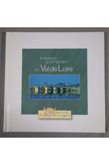 Invitations Gourmandes En Val De Loire - P. Bocuse - 2003, illustré -