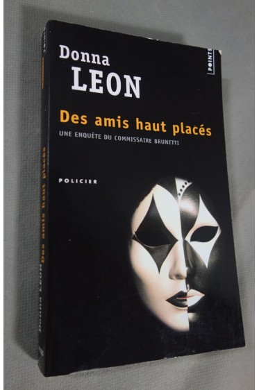 Des amis haut placés, une enquête du commissaire Brunetti - Donna LEON