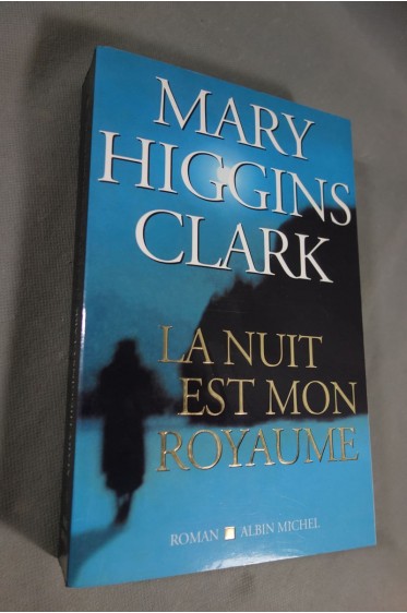 Mary Higgins Clark - La nuit est mon royaume - Albin Michel, 2004