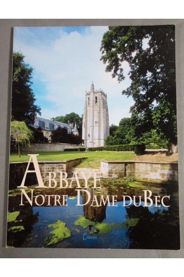 Abbaye Notre-Dame du Bec - Ed. Gaud, 1999, illustré -