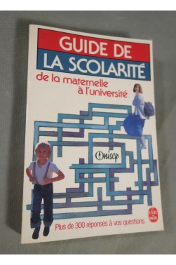 Guide de la scolarité de la maternelle à l'université - le Livre de Poche, 284 pages, 1987