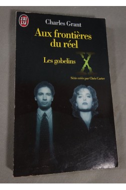 X Files. Aux frontières du réel. 1, Les gobelins