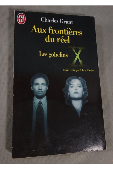 Les gobelins - X Files. Aux frontières du réel. J'ai Lu, 254 pages, 1996