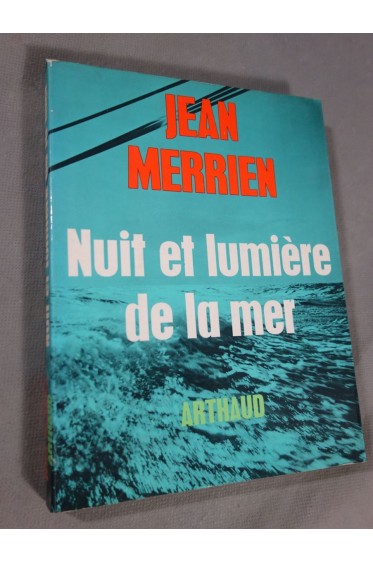 Jean MERRIEN - Nuit et lumière de la mer. Editions ARTHAUD, 1968