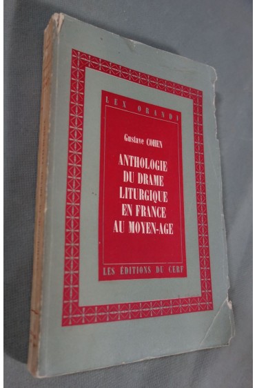 Anthologie du drame liturgique en France au Moyen-âge - Gustave Cohen - Ed. du Cerf, 1955 -