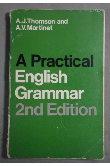 A practical english grammar 2nd edition - A.J. Thomson, A.V. Martinet - Oxfort university press,