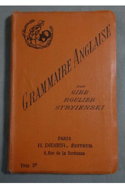 D. Gibb,... A. Roulier,... G. esic poure C. Stryienski,... Grammaire anglaise...