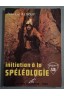 Initiation à la spéléologie - Jean-Luc Albouy - Ed. Borneman, 1978 - Illustré -